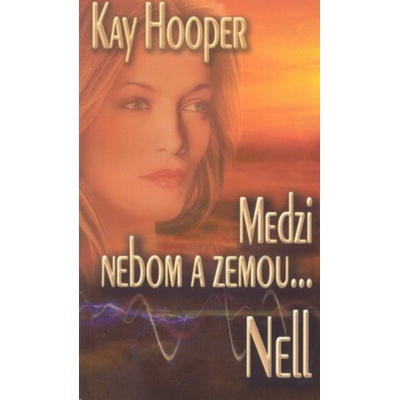 Medzi nebom a zemou...Nell - č.2 Kay Hooper