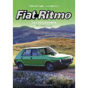 Fiat Ritmo. La rivoluzionaria-The revolutionary | Matteo Comoglio, Luca Marconetti (ISBN: 9788898344901)