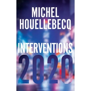Interventions 2020 | Michel Houellebecq (ISBN: 9781509549955)