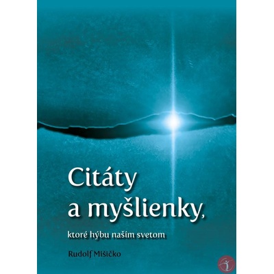 Citáty a myšlienky, ktoré hýbu naším svetom