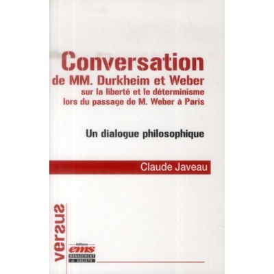 Conversation de MM. Durkheim et Weber sur la liberté et le déterminisme lors du passage de M. Weber à Paris | Javeau