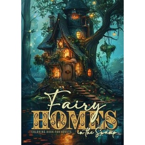 Fairy Homes in the Swamp Coloring Book for Adults | Monsoon Publishing (ISBN: 9783759817983)
