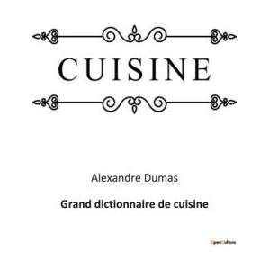 Grand dictionnaire de cuisine | Dumas (ISBN: 9782382747155)