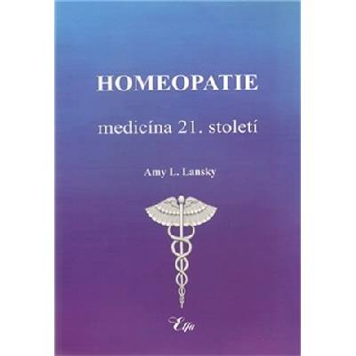 Homeopatie-medicína 21. století Amy L. Lansky