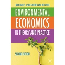 Environmental Economics in Theory and Practice - Nick Hanley, Jason Shogren, Ben White