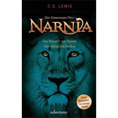 Die Chroniken von Narnia - Das Wunder von Narnia. Die Chroniken von Narnia - Der König von Narnia