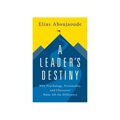 A Leader's Destiny - Elias Aboujaoude, PublicAffairs,U.S.