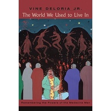 The World We Used to Live in: Remembering the Powers of the Medicine Men Deloria Jr Vine Paperback