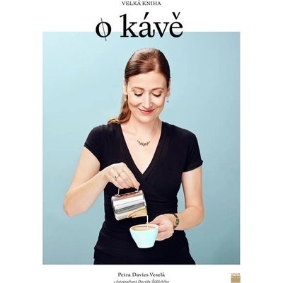 Velká kniha o kávě - Petra Davies Veselá