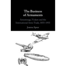 The Business of Armaments - Joanna Spear