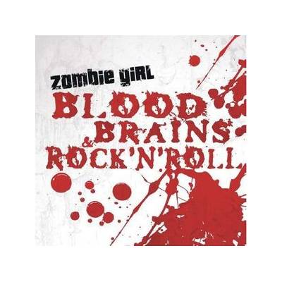 Blood, Brains & Rock 'N' Roll - Zombie Girl CD