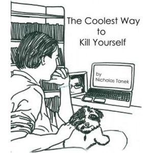 Outskirts Press Coolest Way to Kill Yourself | Nicholas Tanek