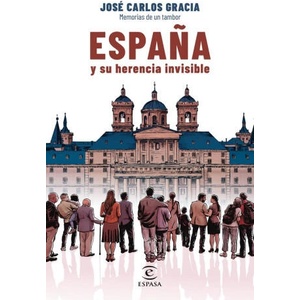 ESPAÑA Y SU HERENCIA INVISIBLE | GRACIA, JOSE CARLOS (ISBN: 9788467069105)