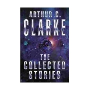Collected Stories Of Arthur C. Clarke (2001)