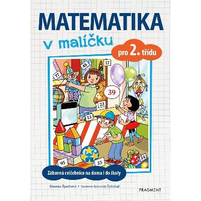 Matematika v malíčku pro 2. třídu - Simona Špačková