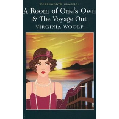 A Room of One's Own & The Voyage Out - Wordswo- Virginia Woolf