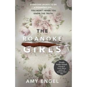 The Roanoke Girls: the addictive Richard & Judy thriller 2017, and the #1 ebook bestseller | Amy Engel (ISBN: 9781473648401)