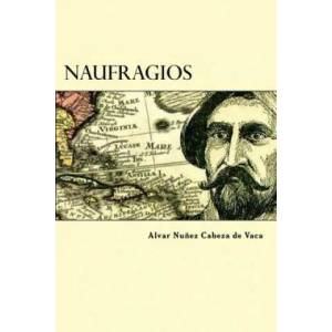 Naufragios | Alvar Nunez Cabeza de Vaca (ISBN: 9781539655763)