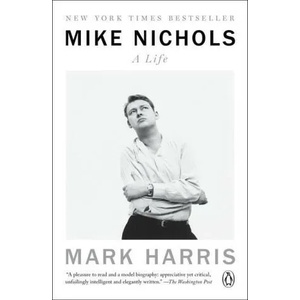 Mike Nichols: A Life | Harris, Mark (ISBN: 9780399562266)