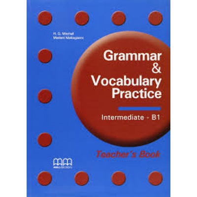 Grammar & Vocabulary Practice Intermediate B1. Teacher's Book