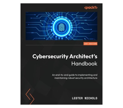 Cybersecurity Architect's Handbook