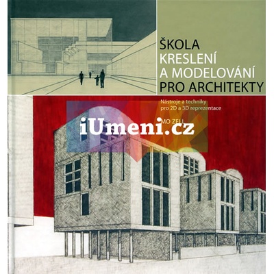 Škola kreslení a modelování pro architekty - Mo Zell