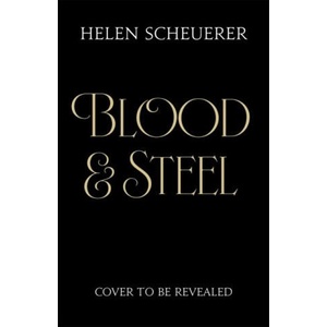 Blood & Steel | Helen Scheuerer (ISBN: 9781035067367)
