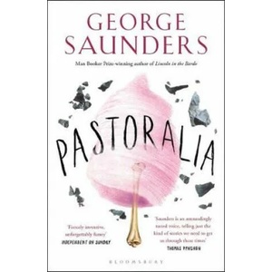 Pastoralia | George Saunders (ISBN: 9781408870532)