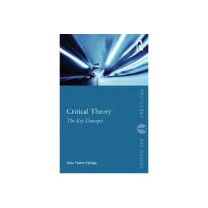 Critical Theory: The Key Concepts | Dino Felluga (ISBN: 9780415695657)