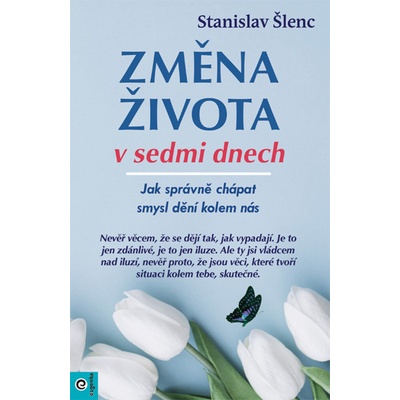 Změna života v sedmi dnech - Stanislav Šlenc