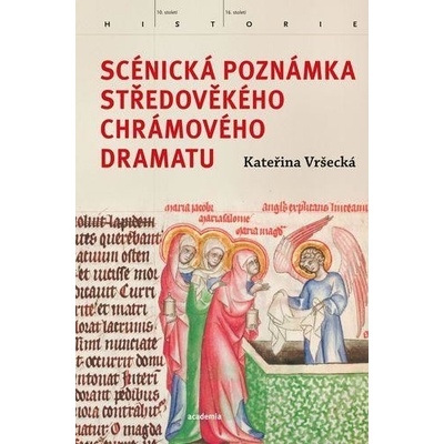 Vršecká, Kateřina - Scénická poznámka středověkého chrámového dramatu