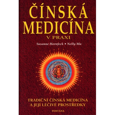 Čínská medicína v praxi - Nelly Ma, Susanne Hornfeck