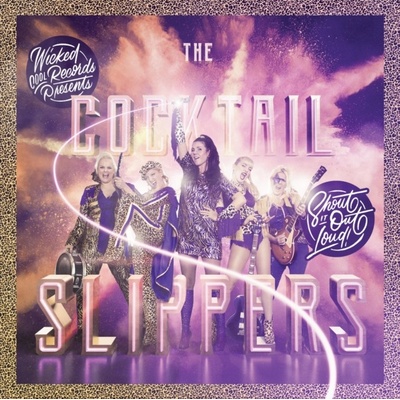 COCKTAIL SLIPPERS - Shout It Out Loud! CD