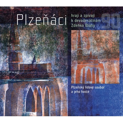 Plzeňský lidový soubor - Plzeňáci hrají a zpívají k devadesátinám Zdeňka Bláhy - CD