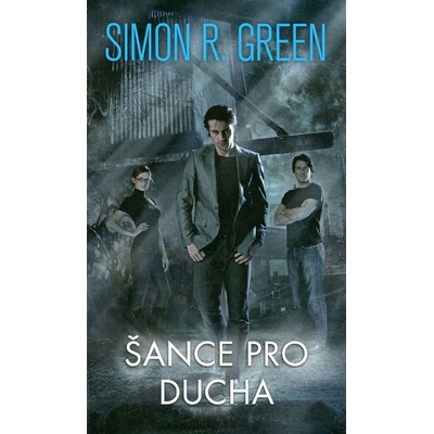 Šance pro ducha - Simon R. Green