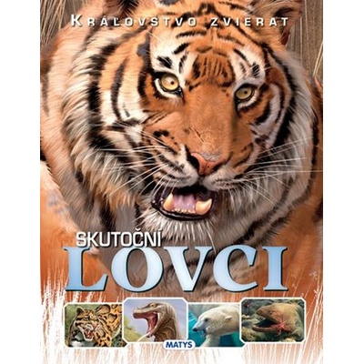 Skutoční lovci Kráľovstvo zvierat