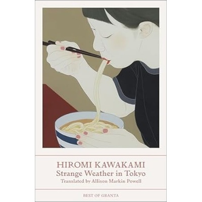 Strange Weather in Tokyo - Hiromi Kawakami