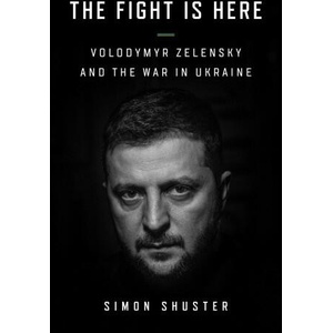 Fight Is Here | Simon Shuster (ISBN: 9780008599171)