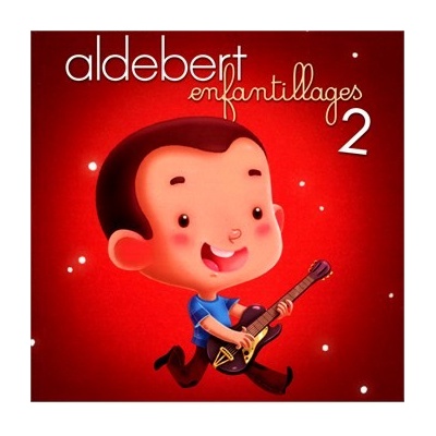 Enfantillages 2 - Aldebert CD
