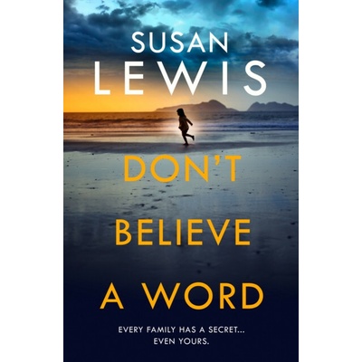 Don’t Believe A Word - Susan Lewis