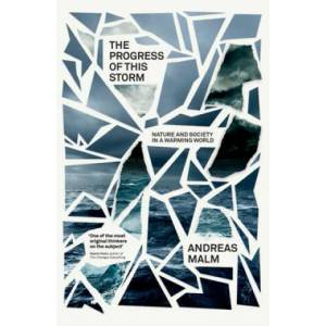 Progress of This Storm | Andreas Malm (ISBN: 9781788739405)