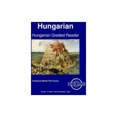 Hungarian Graded Reader - Student Text | Augustus a. Koski, Ilona Mihalyfy