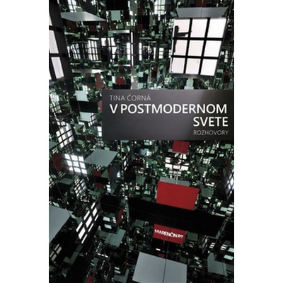 V postmodernom svete – Rozhovory - Tina Čorná SK