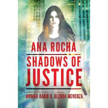 Ana Rocha: Shadows of Justice | Ammar Habib, Glenda V Mendoza