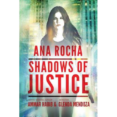 Ana Rocha: Shadows of Justice | Ammar Habib, Glenda V Mendoza