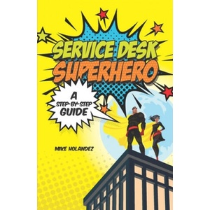 Service Desk Superhero | Tim Parker, Luis Pangilinan (ISBN: 9781999031503)