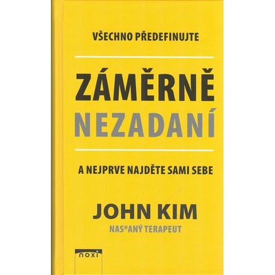 Záměrně nezadaní - Všechno předefinujte a nejprve najděte sami sebe - Kim John