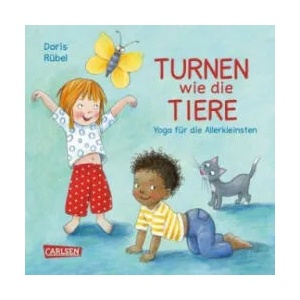 Turnen wie die Tiere - Yoga für Kinder | Doris Rübel, Doris Rübel (ISBN: 9783551252609)