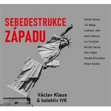 Sebedestrukce Západu - Ivo Strejček, Petr Hájek, Milan Knížák, Ladislav Jakl, Jiří Weigl, Michal Semín, Tomáš Břicháček, Al