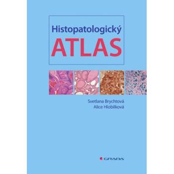 Histopatologický atlas - Brychtová Svetlana, Hlobilková Alice